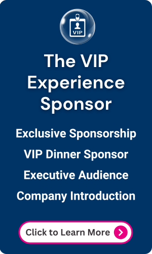 Sponsor VIP dinner, lounge access, and company introduction during exclusive events