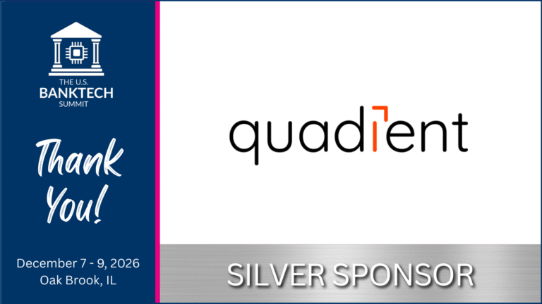 Announcement of Quadient joining the US BankTech Summit as a Silver Sponsor, recognizing their continued support following participation in the CU Growth & Innovation Summit and their role in advancing financial communications.