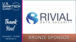 U.S. BankTech Summit Welcomes Rivial as a Bronze Sponsor