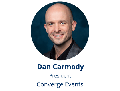 Dan Carmody is the founder of Converge Events