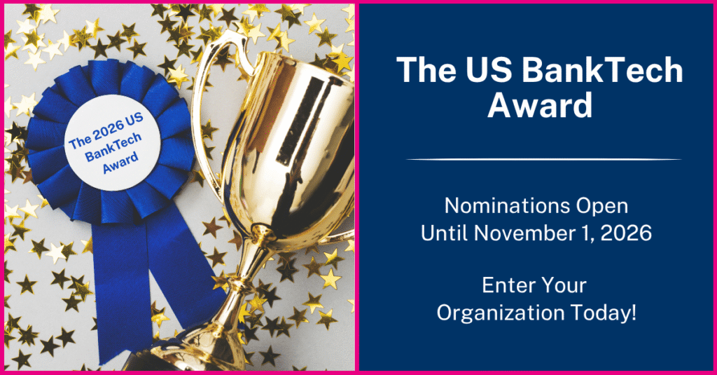 The U.S. BankTech Award recognizes financial institutions that are not just responding to change, but leading it.