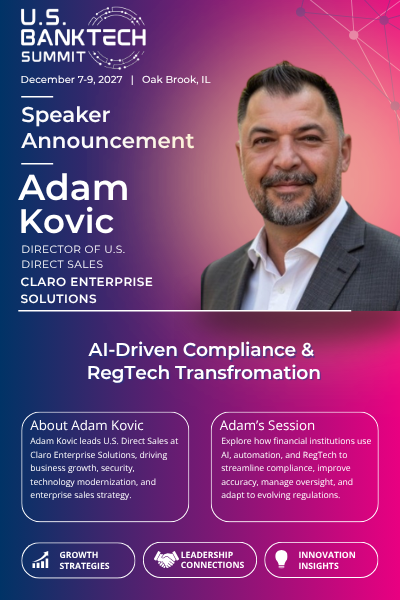Adam Kovic of Claro Enterprise Solutions Joins U.S. BankTech Summit as Moderator