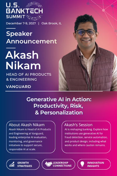 Akash Nikam to Discuss AI Innovation and Risk at U.S. BankTech Summit
