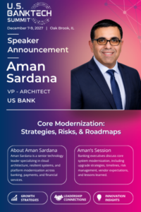 Aman Sardana to Moderate Banking Core Modernization Discussion at U.S. BankTech Summit