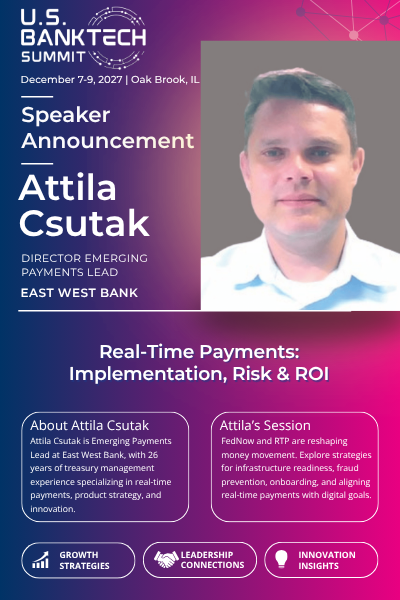 Attila Csutak to Discuss Real-Time Payments Implementation, Risk, and ROI at USBT 2026