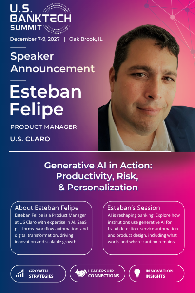 Esteban Felipe, Product Manager at US Claro, joins the U.S. BankTech Summit as a panelist discussing generative AI, productivity, risk, and personalization in banking.